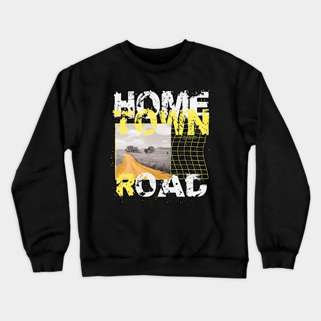 Home Town Road Crewneck Sweatshirt by RadioaktivShop